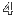 4